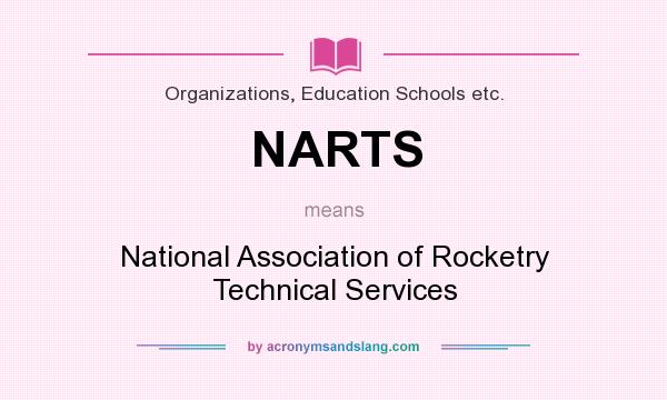 What does NARTS mean? It stands for National Association of Rocketry Technical Services