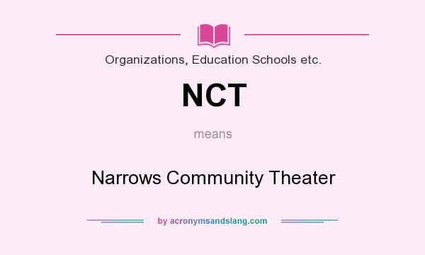 What does NCT mean? It stands for Narrows Community Theater