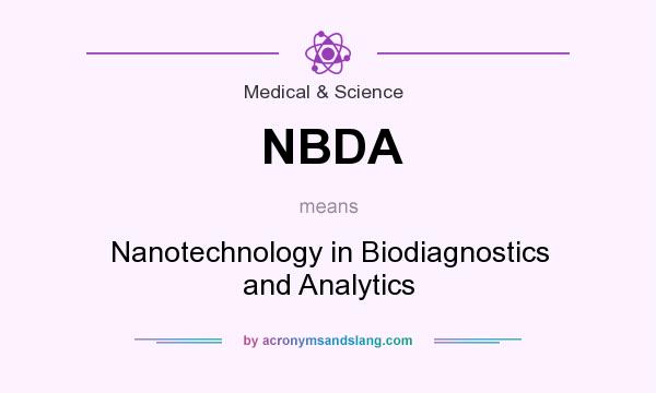 What does NBDA mean? It stands for Nanotechnology in Biodiagnostics and Analytics