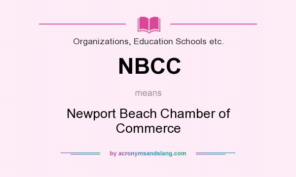What does NBCC mean? It stands for Newport Beach Chamber of Commerce