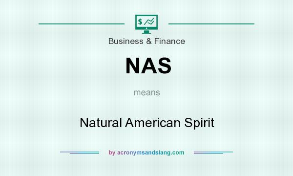 What does NAS mean? It stands for Natural American Spirit