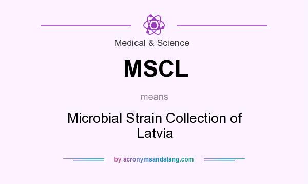 What does MSCL mean? It stands for Microbial Strain Collection of Latvia
