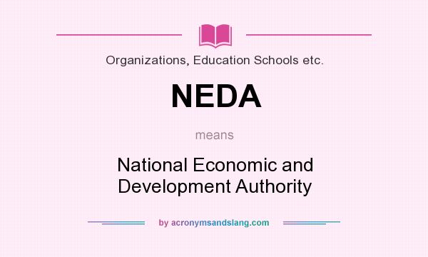 What does NEDA mean? It stands for National Economic and Development Authority