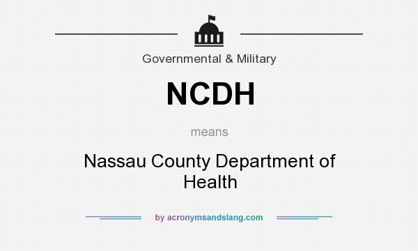 What does NCDH mean? It stands for Nassau County Department of Health