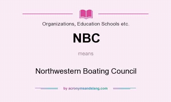 What does NBC mean? It stands for Northwestern Boating Council
