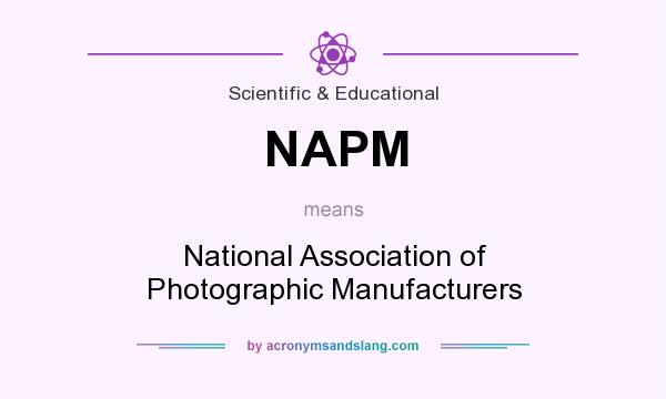 What does NAPM mean? It stands for National Association of Photographic Manufacturers