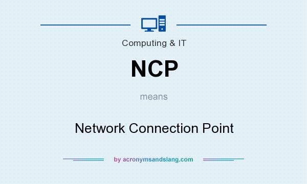 What does NCP mean? It stands for Network Connection Point
