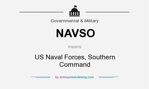 What does NAVSO mean? It stands for US Naval Forces, Southern Command