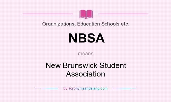 What does NBSA mean? It stands for New Brunswick Student Association