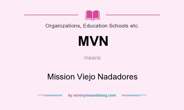 What does MVN mean? It stands for Mission Viejo Nadadores