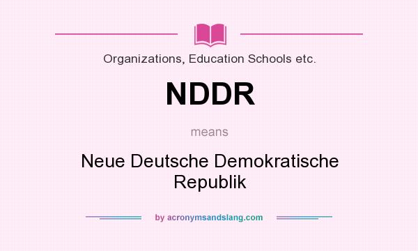 What does NDDR mean? It stands for Neue Deutsche Demokratische Republik