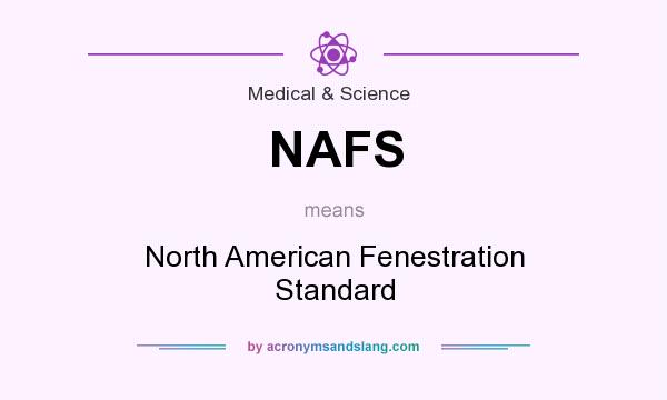 What does NAFS mean? It stands for North American Fenestration Standard