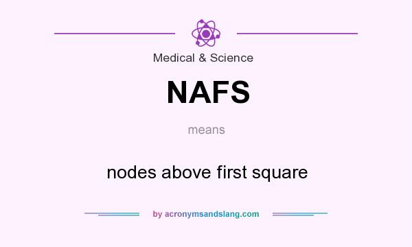 What does NAFS mean? It stands for nodes above first square