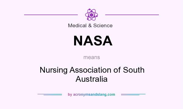 What does NASA mean? It stands for Nursing Association of South Australia