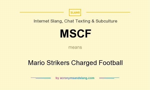 What does MSCF mean? It stands for Mario Strikers Charged Football