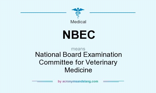 What does NBEC mean? It stands for National Board Examination Committee for Veterinary Medicine