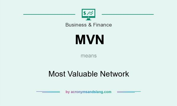 What does MVN mean? It stands for Most Valuable Network