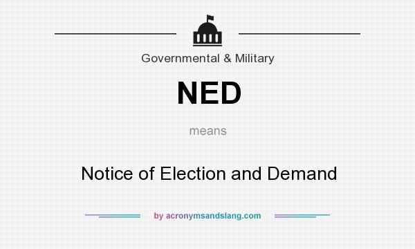 What does NED mean? It stands for Notice of Election and Demand