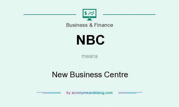 What does NBC mean? It stands for New Business Centre