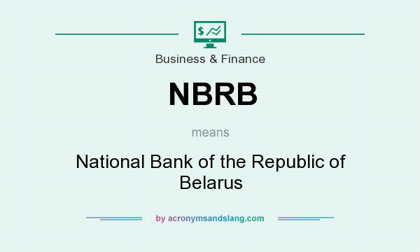 What does NBRB mean? It stands for National Bank of the Republic of Belarus