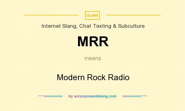 What does MRR mean? It stands for Modern Rock Radio