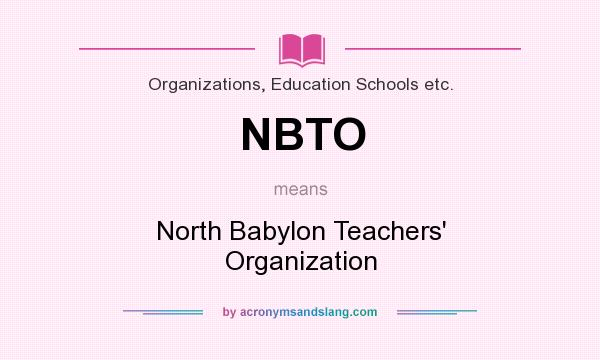 What does NBTO mean? It stands for North Babylon Teachers` Organization