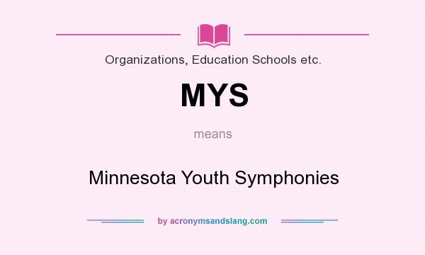 What does MYS mean? It stands for Minnesota Youth Symphonies