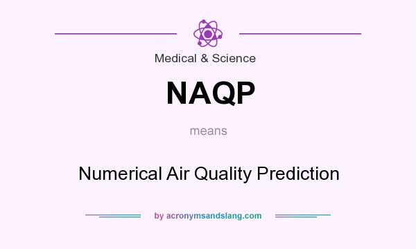 What does NAQP mean? It stands for Numerical Air Quality Prediction
