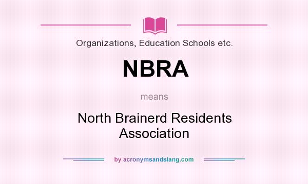 What does NBRA mean? It stands for North Brainerd Residents Association