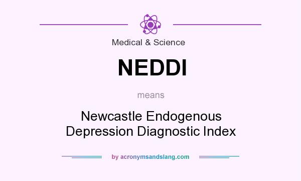 What does NEDDI mean? It stands for Newcastle Endogenous Depression Diagnostic Index