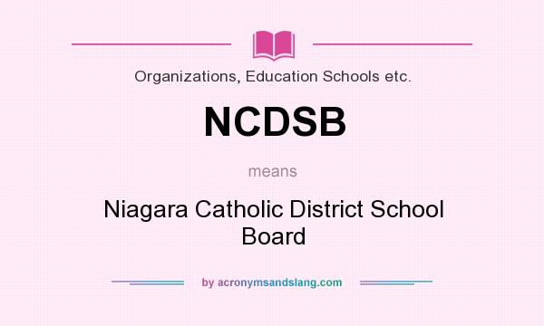 What does NCDSB mean? It stands for Niagara Catholic District School Board
