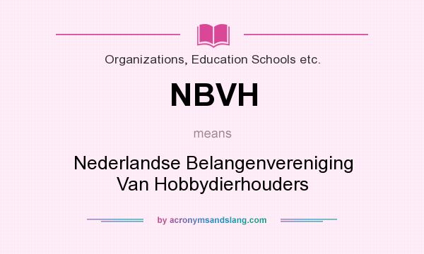 What does NBVH mean? It stands for Nederlandse Belangenvereniging Van Hobbydierhouders