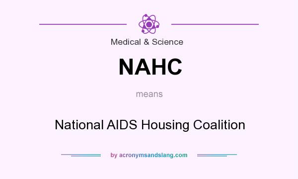 What does NAHC mean? It stands for National AIDS Housing Coalition