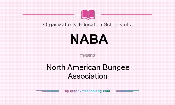 What does NABA mean? It stands for North American Bungee Association