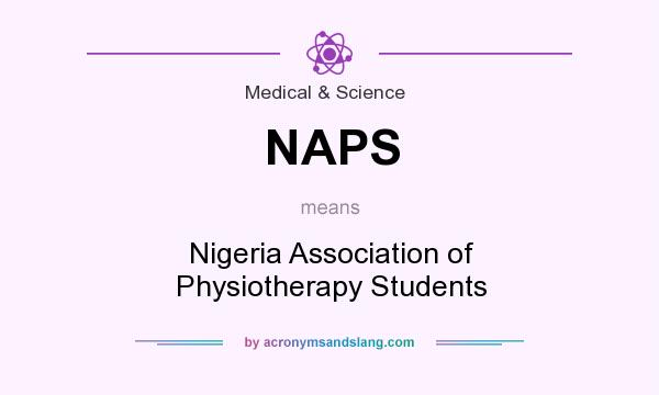 What does NAPS mean? It stands for Nigeria Association of Physiotherapy Students