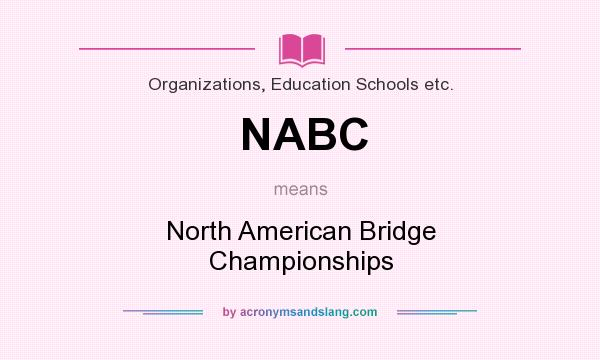What does NABC mean? It stands for North American Bridge Championships