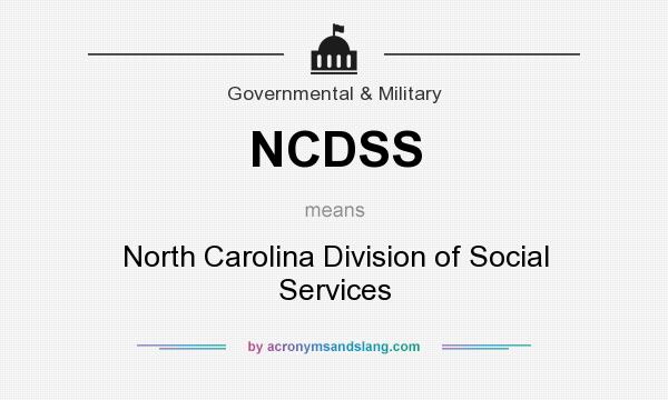 What does NCDSS mean? It stands for North Carolina Division of Social Services