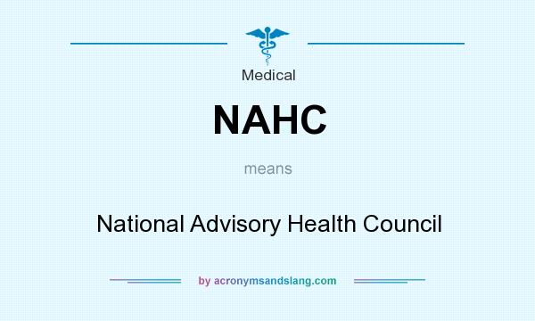 What does NAHC mean? It stands for National Advisory Health Council