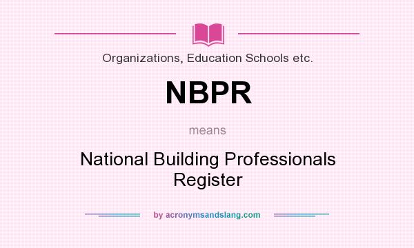What does NBPR mean? It stands for National Building Professionals Register