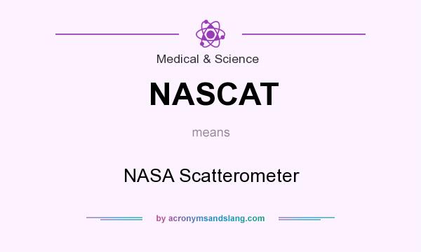 What does NASCAT mean? It stands for NASA Scatterometer