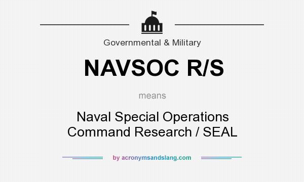 What does NAVSOC R/S mean? It stands for Naval Special Operations Command Research / SEAL