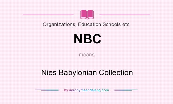 What does NBC mean? It stands for Nies Babylonian Collection