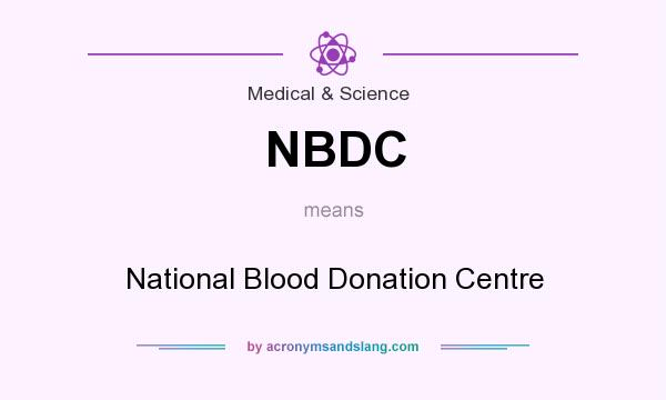 What does NBDC mean? It stands for National Blood Donation Centre
