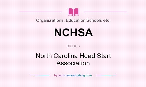 What does NCHSA mean? It stands for North Carolina Head Start Association