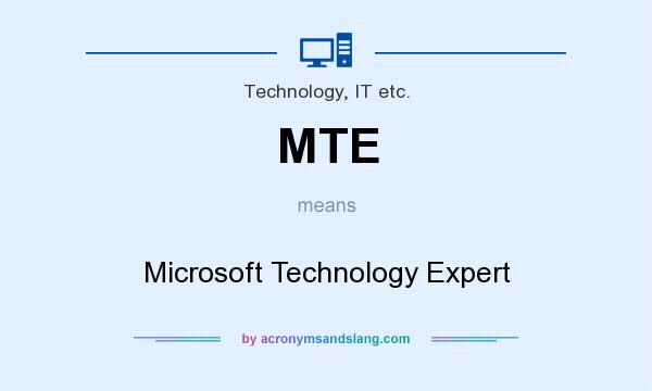 What does MTE mean? It stands for Microsoft Technology Expert