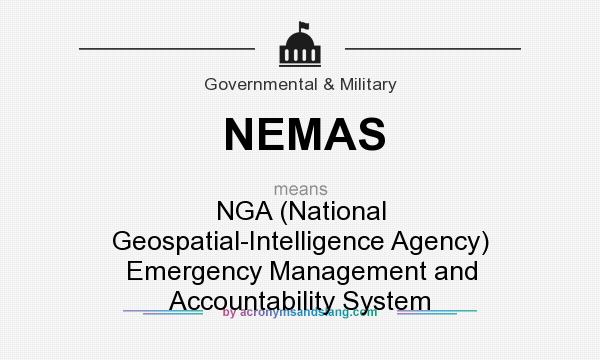 What does NEMAS mean? It stands for NGA (National Geospatial-Intelligence Agency) Emergency Management and Accountability System