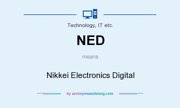 What does NED mean? It stands for Nikkei Electronics Digital