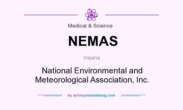 What does NEMAS mean? It stands for National Environmental and Meteorological Association, Inc.
