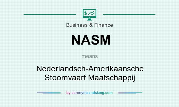 What does NASM mean? It stands for Nederlandsch-Amerikaansche Stoomvaart Maatschappij