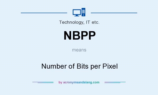 What does NBPP mean? It stands for Number of Bits per Pixel